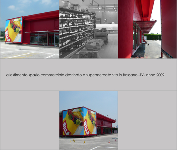 allestimento spazio commerciale destinato a supermercato sito in Bassano - anno 2009