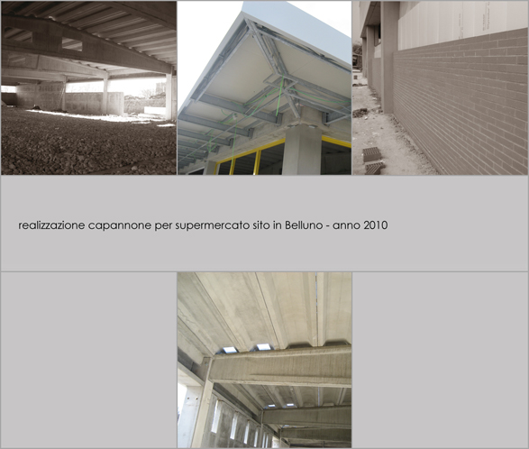 realizzazione capannone per supermercato sito in Belluno - anno 2010